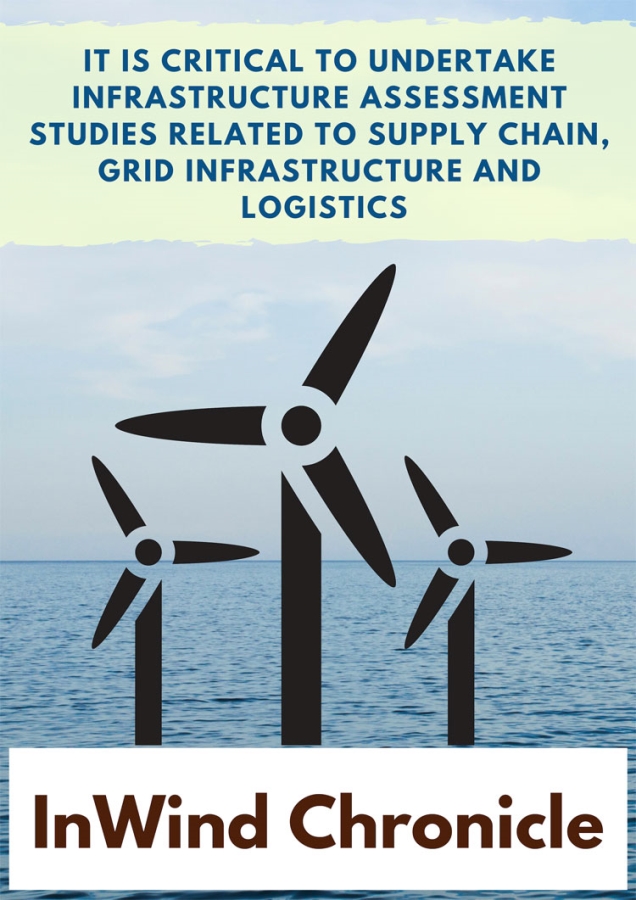 It is critical to undertake infrastrcture assessment studies related to supply chain, grid infrastructure and logistics