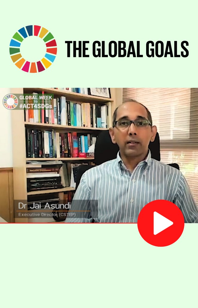 Global Goals Week Message by Dr Jai Asundi, ED, CSTEP