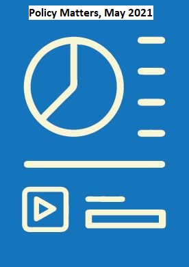 Policy Matters – May 2021