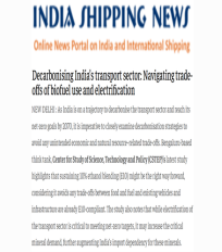 CSTEP’s report ‘Decarbonising India’s Transport Sector: Navigating Trade-offs of Biofuel Use and Electrification’ covered by India Shipping News