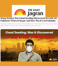 In a Dainik Jagran article, Kumar Sarang explained how cloud seeding works and why more evidence is needed to assess its long-term effectiveness.