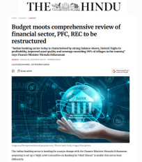In an article by The Hindu on banking sector reforms as per the Union Budget, Abhishek Nath noted that reassessing the basic structure of institutions aligns with the country’s evolving needs